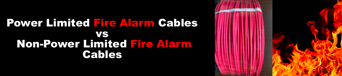 Power Limited Fire Alarm Cables နှင့် Non-Power Limited Fire Alarm Cables